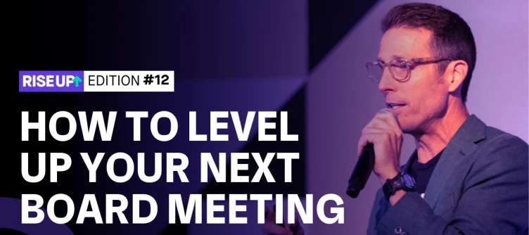 How to level-up your next board meeting in 3 steps