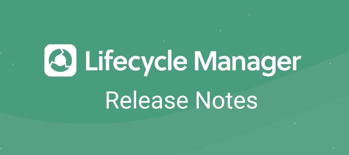 Lifecycle Manager Release Notes