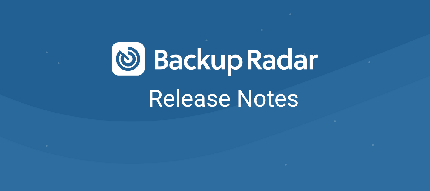 Backup Radar Release Notes (March 2024)