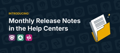 Introducing: Monthly Release Notes in the Help Centers