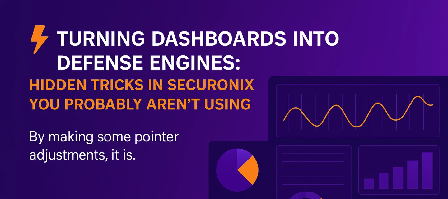 Turning Dashboards Into Defense Engines: Hidden Tricks in Securonix You ...