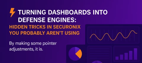 Turning Dashboards Into Defense Engines: Hidden Tricks in Securonix You Probably Aren’t Using