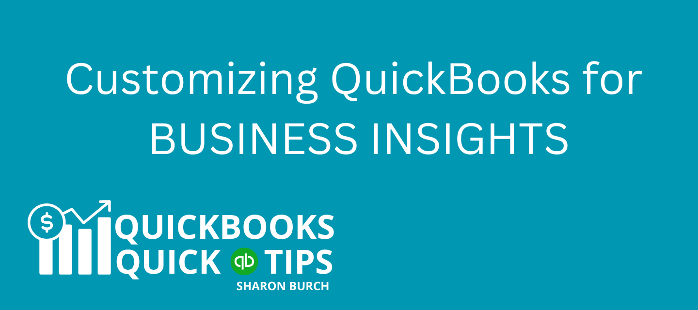 Customizing QuickBooks for Business Insights