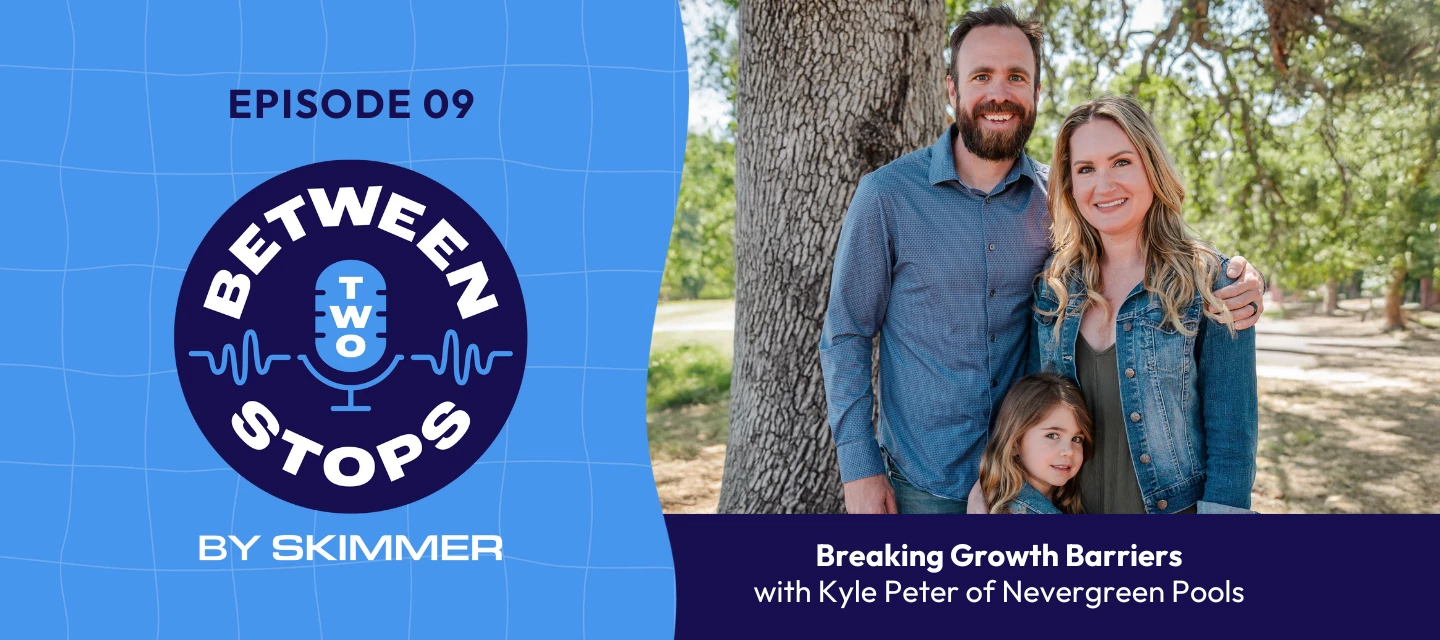 Between Two Stops Podcast: Breaking Growth Barriers with Kyle Peter of Nevergreen Pools