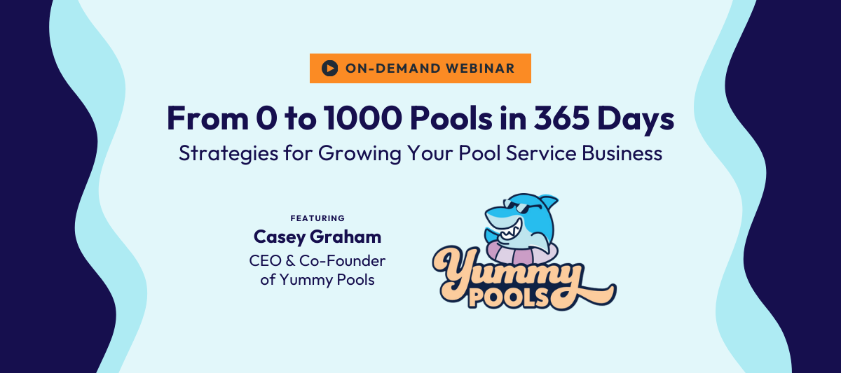 On-demand access: From 0 to 1000 Pools in 365 Days Strategies for Growing Your Pool Service Business