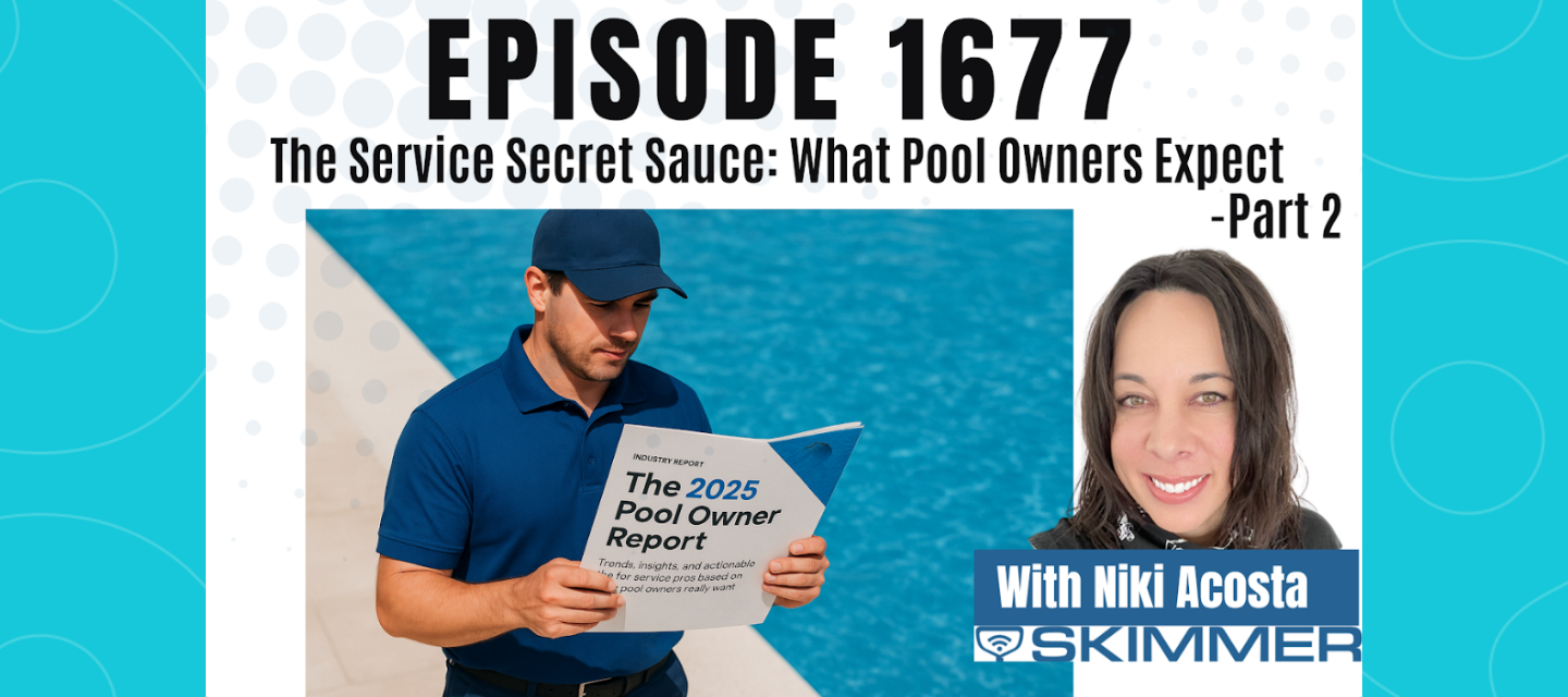 Listen now: Part Two of the Pool Owner insights that are changing how pros price and deliver service🎧