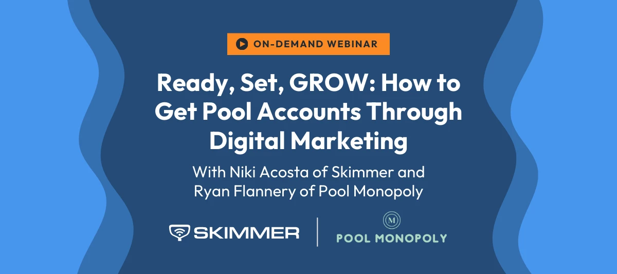 On-demand access: Ready, Set, GROW! How to Get Pool Accounts Through Digital Marketing