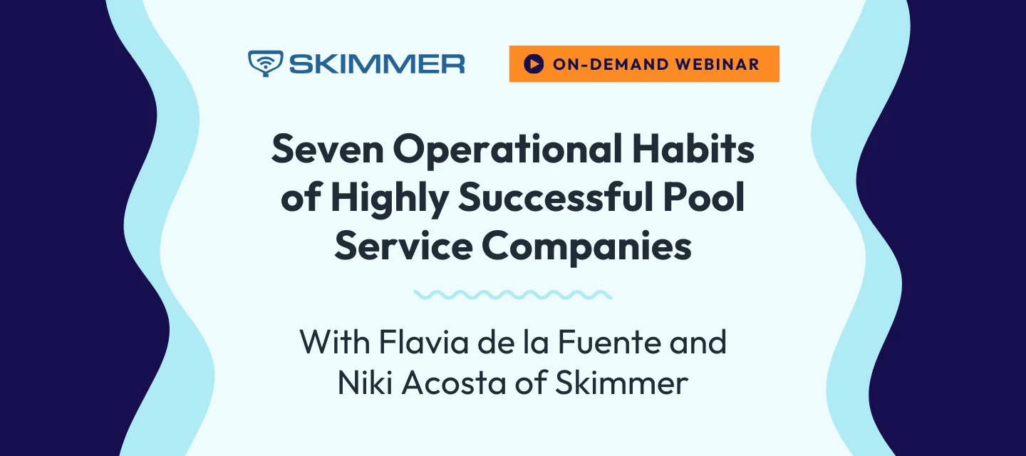 On-Demand Access: Seven Operational Habits of Highly Successful Pool Service Companies