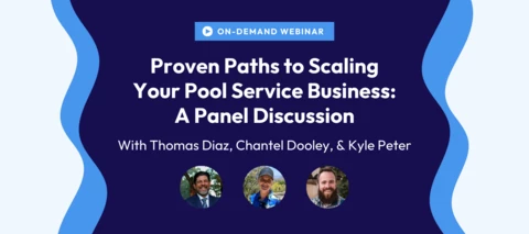 On-demand access - Proven Paths to Scaling Your Pool Service Business: A Panel Discussion