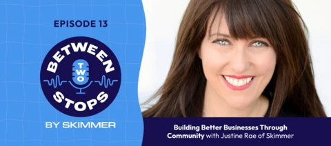 Between Two Stops Episode 13: Building Better Businesses Through Community