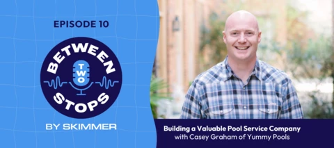 Between Two Stops Episode 10: Building a Valuable Pool Business with Casey Graham of Yummy Pools Between Two Stops Episode 10: Building a Valuable Pool Business with Casey Graham of Yummy Pools
