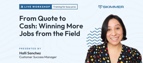 REGISTER NOW: Learn how to create, send, and win quotes DIRECTLY from the Skimmer mobile app!