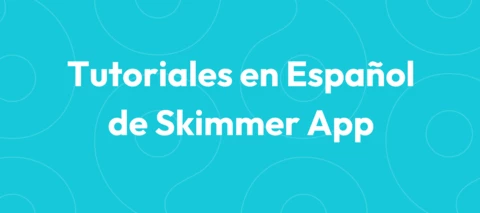 Now Available: Skimmer Mobile App Tutorials in Spanish