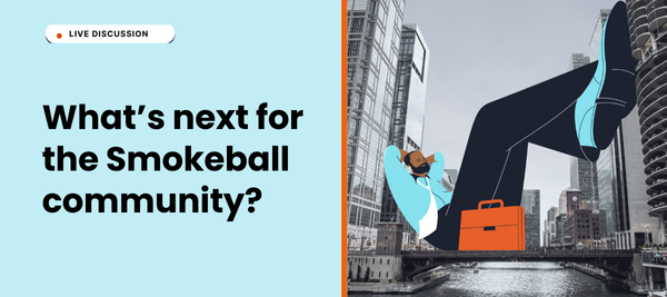 It's Time to Talk About the Next Steps for the Smokeball Community