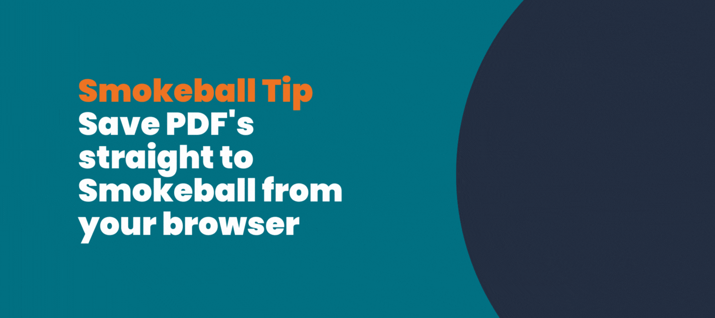 How to save PDF documents right to Smokeball from your Browser using Chrome(or Edge)