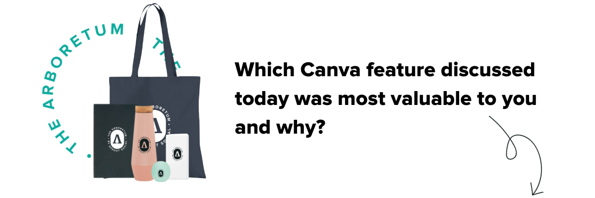 Which Canva feature discussed today was most valuable to you and why?
