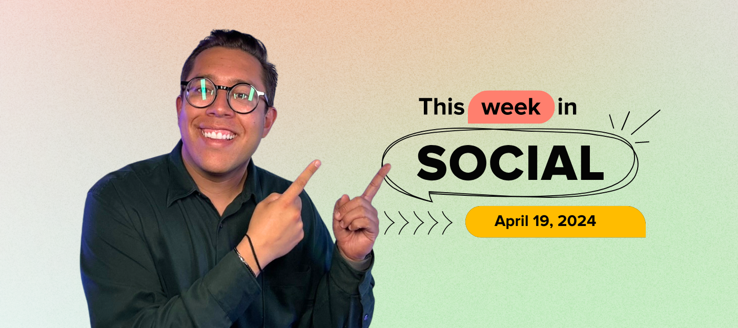 🎥 This Week in Social - April 19th, 2024
