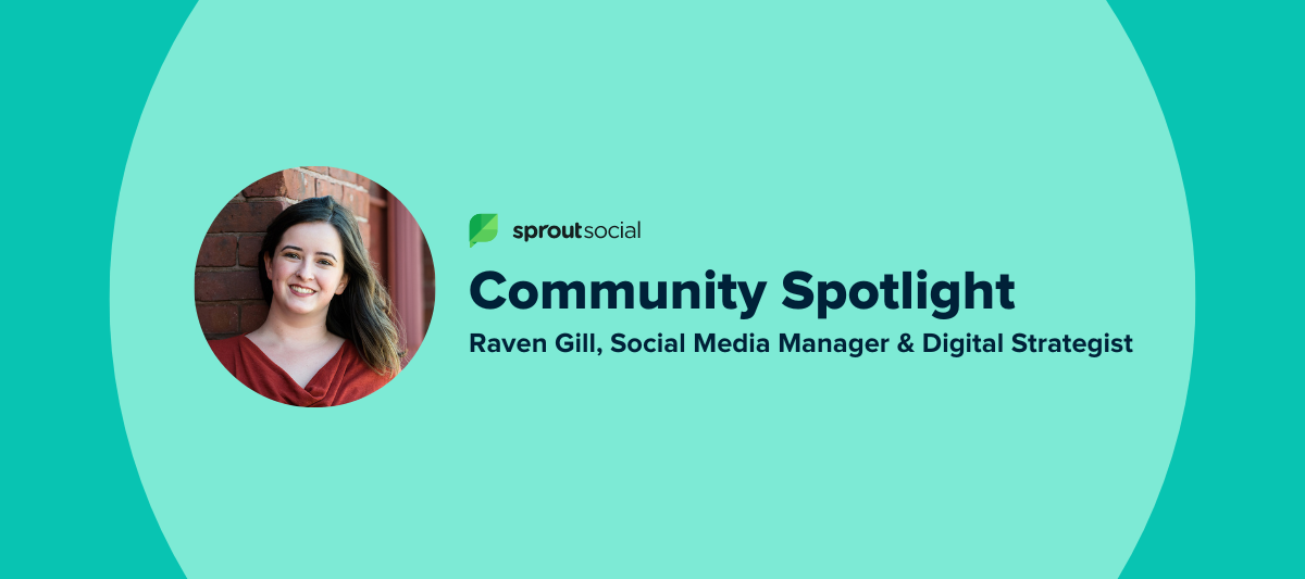 Community Spotlight: Raven Gill, Social Media Manager and Digital Strategist