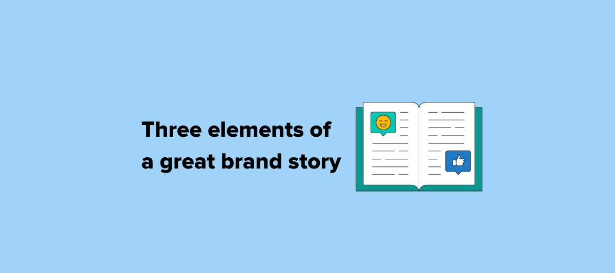 🎥  Three Elements of a Successful Brand Story