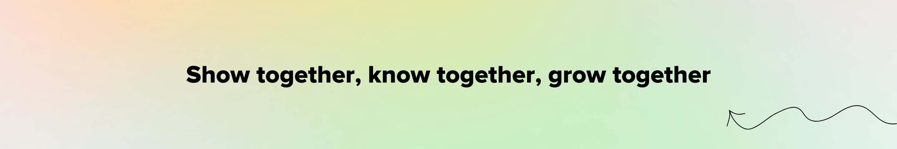 designed banner with text: Show together, know together, grow together