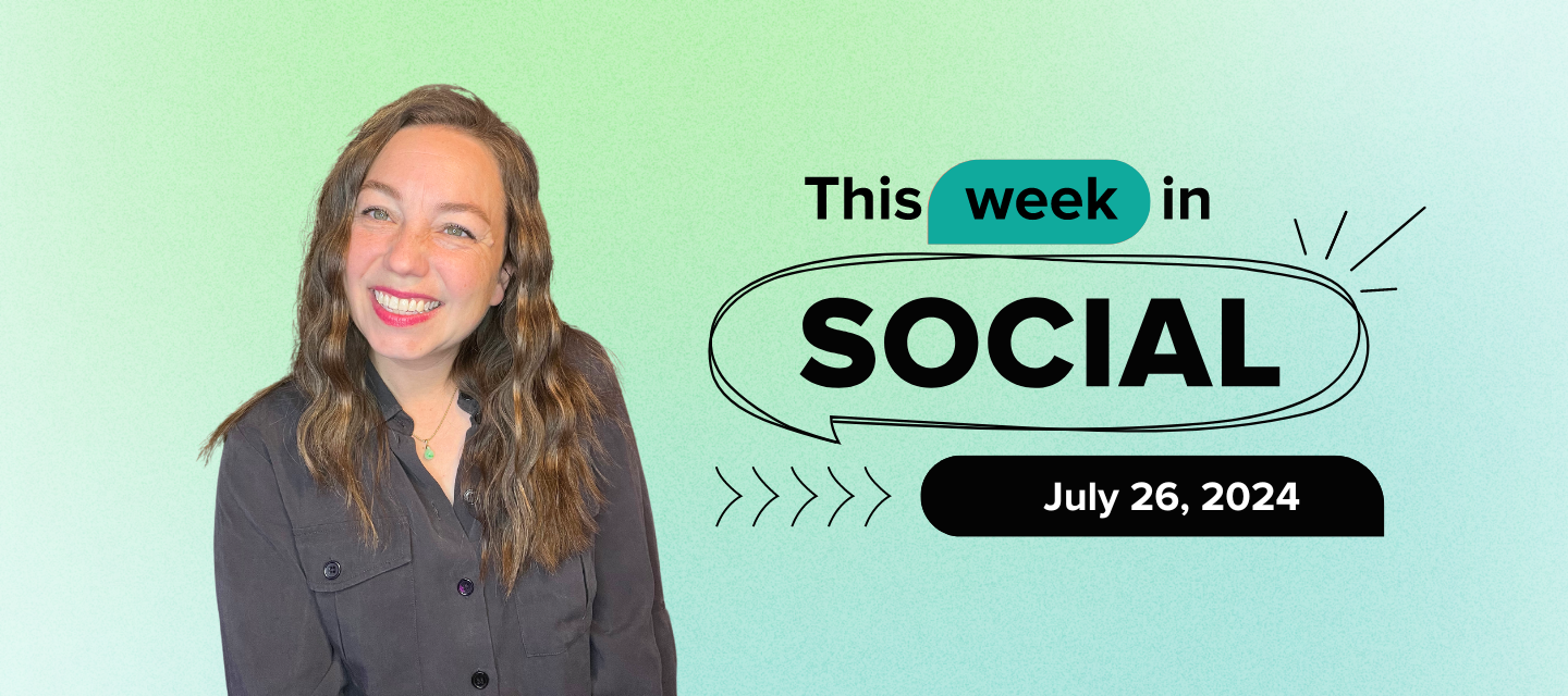 Watch Now: This Week in Social - July 26th, 2024