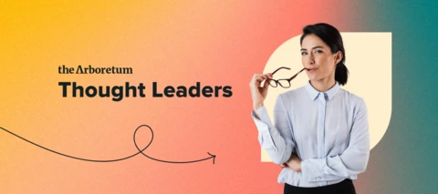 💡The Arboretum Thought Leaders You Need to Know