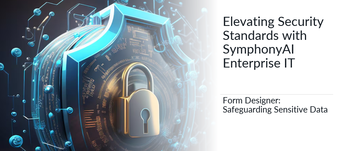 🚀 Elevating Security Standards with SymphonyAI Enterprise IT