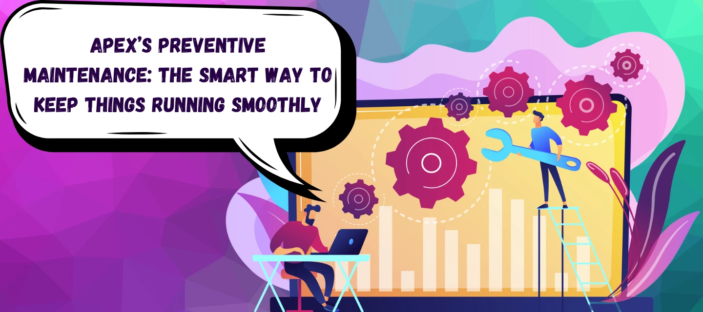 Smooth Sailing: How Preventive Maintenance in Apex Boosts Efficiency