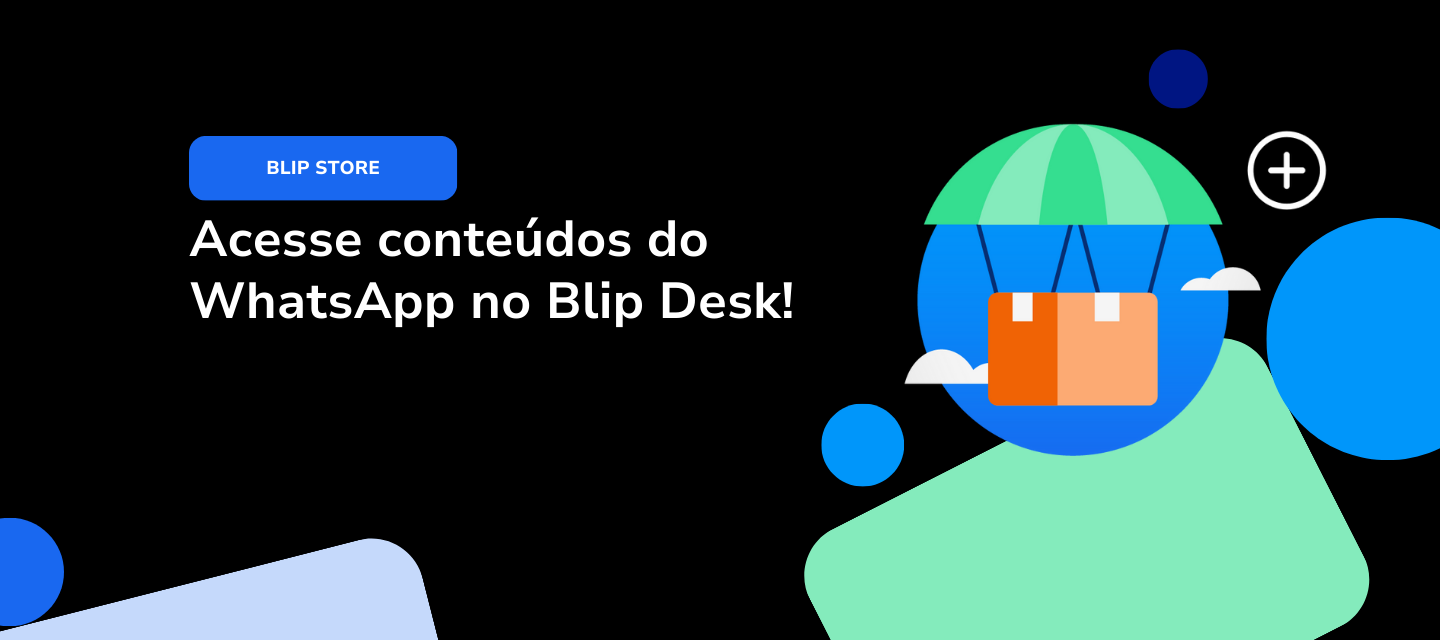Extensão Blip Desk + Conteúdos