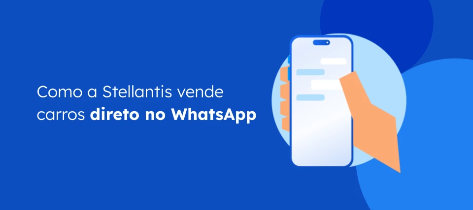 Sucesso com Click to WhatsApp: Stellantis, Blip e Meta