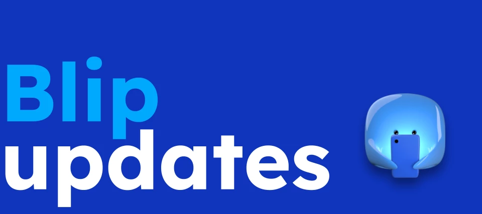 Novidades da Blip ainda mais perto de você