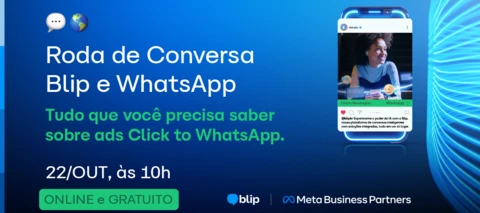 🌐 [Evento gratuito] Roda de Conversa Blip e WhatsApp