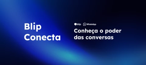 O Futuro das Conversas: 3 lições do Blip Conecta para impulsionar a eficiência do seu negócio