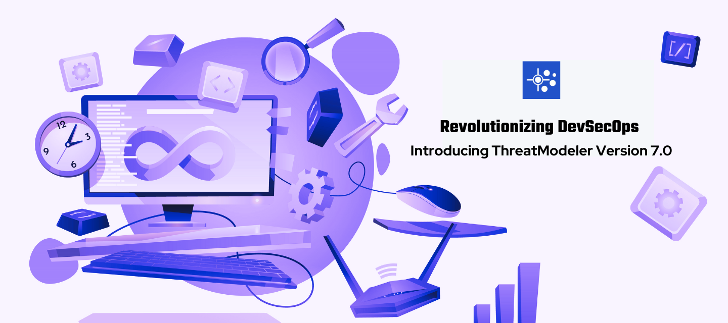 Revolutionizing DevSecOps: Introducing ThreatModeler Version 7.0