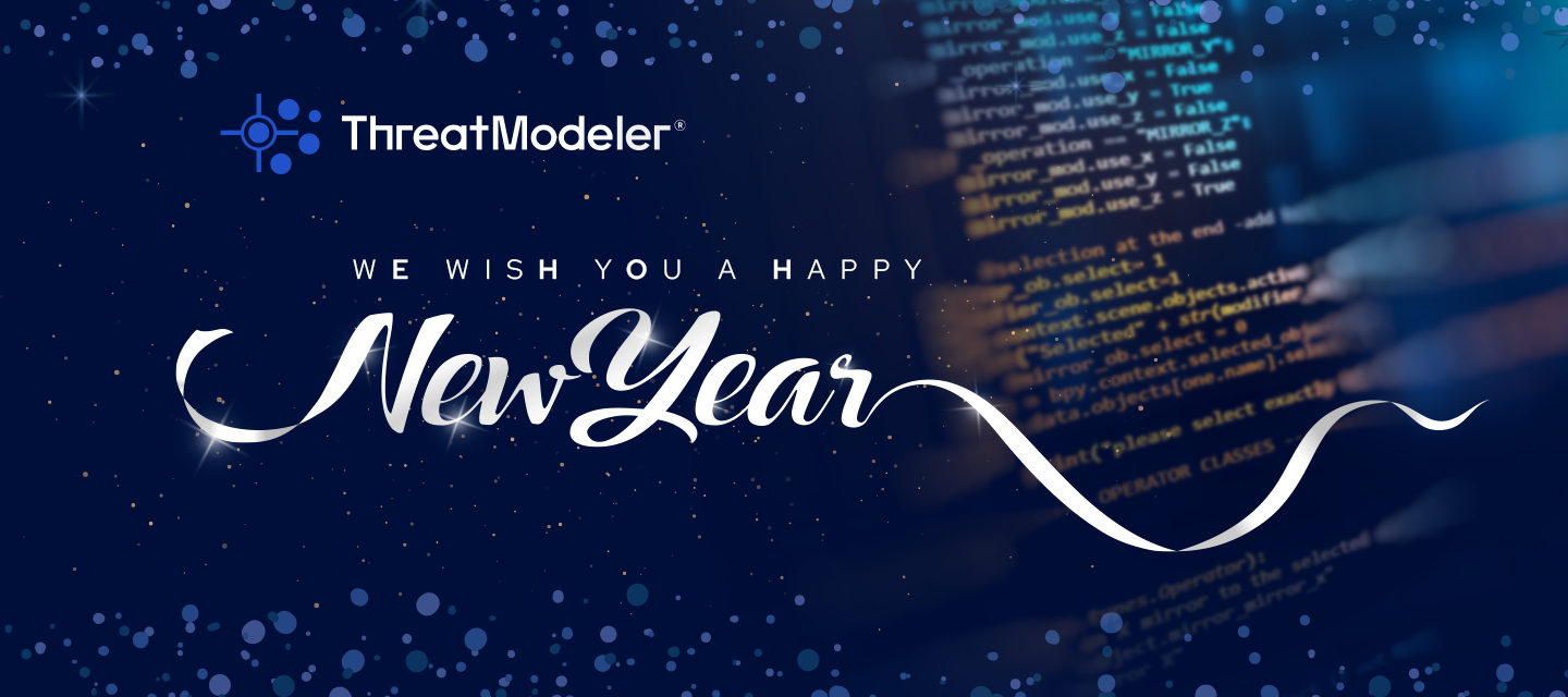 Wishing you a cyber-secure and joy-filled New Year from ThreatModeler family!
