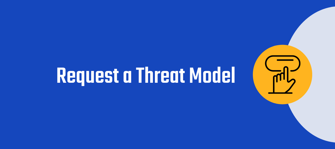 Request a Threat Model