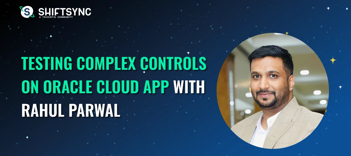 Testing Complex Controls on Oracle Cloud App: Unleashing the Power of ...