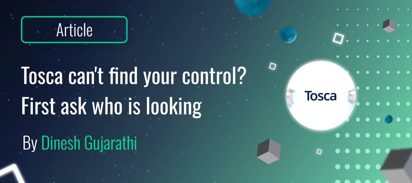 Tosca can't find your control? First ask who is looking | ShiftSync ...