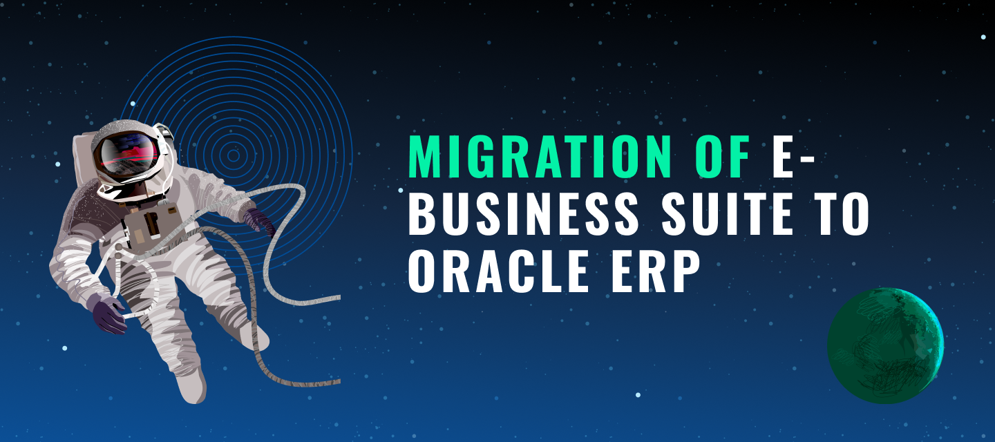 5 Things to Consider When Migrating E-Business Suite to Oracle ERP