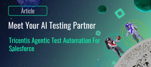 Meet Your AI Testing Partner: Tricentis Agentic Test Automation for Salesforce