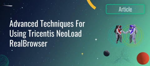 Advanced Techniques for Using Tricentis NeoLoad RealBrowser