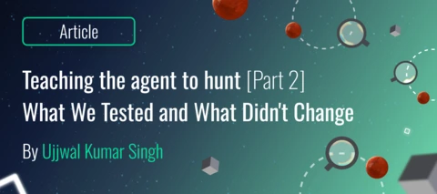 Teaching the Agent to Hunt: What We Tested and What Didn't Change [Part 2]