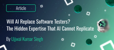 Will AI Replace Software Testers? The Hidden Expertise That AI Cannot Replicate (2026)