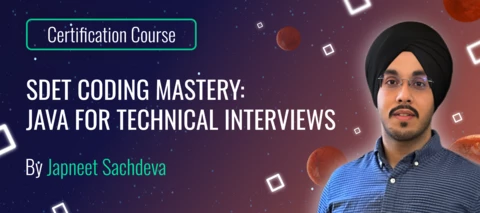 Course: SDET Coding Mastery | Java for Technical Interviews