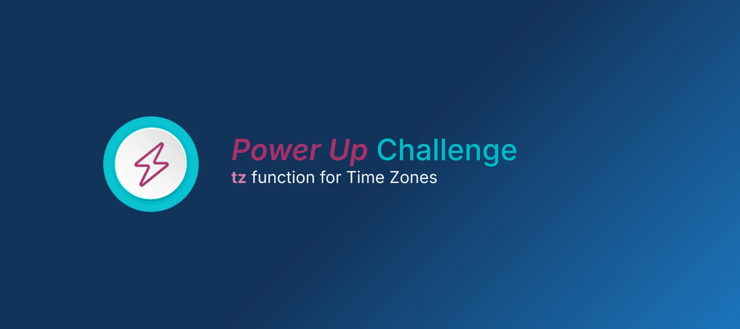 Explore New Time Zone Support in Our September 'Power Up' Challenge