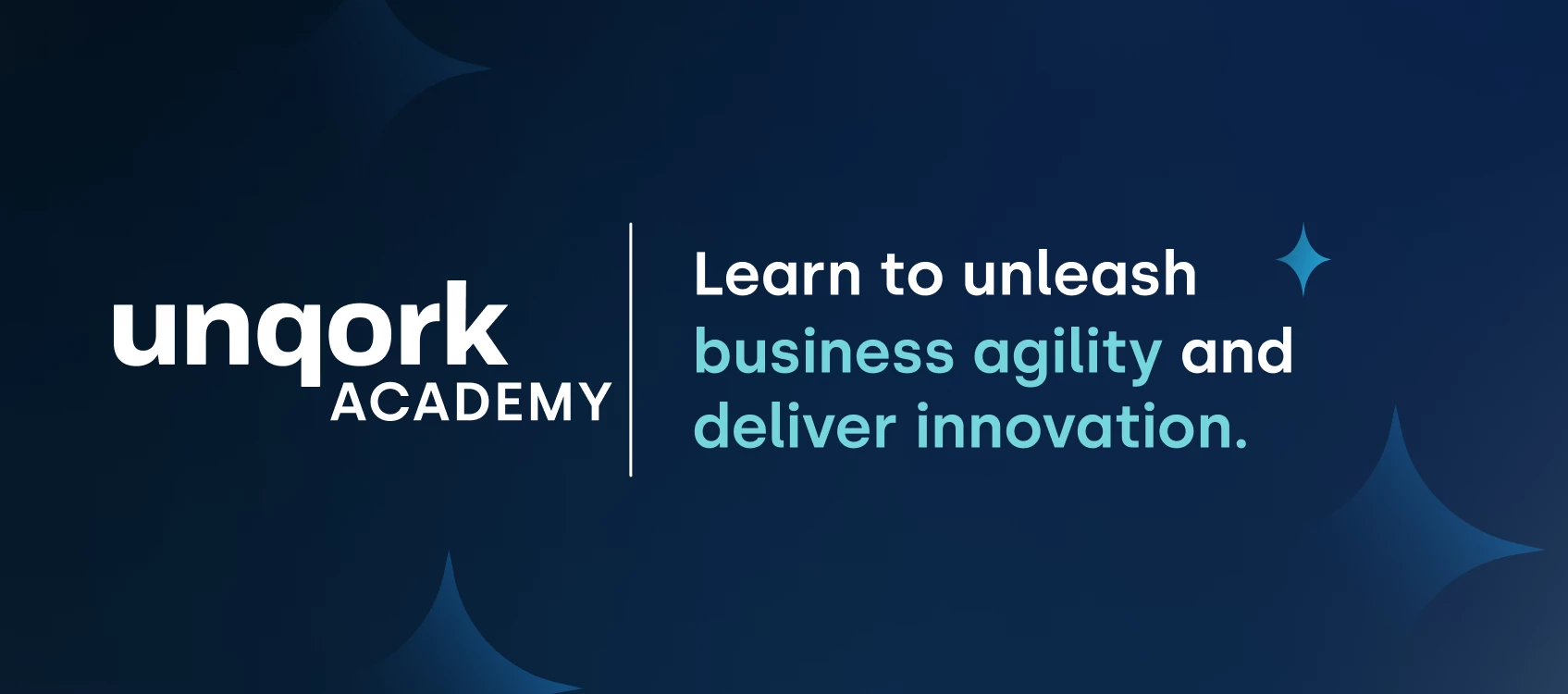 Unqork Academy | Learn to unleash buisiness agility and deliver innovation