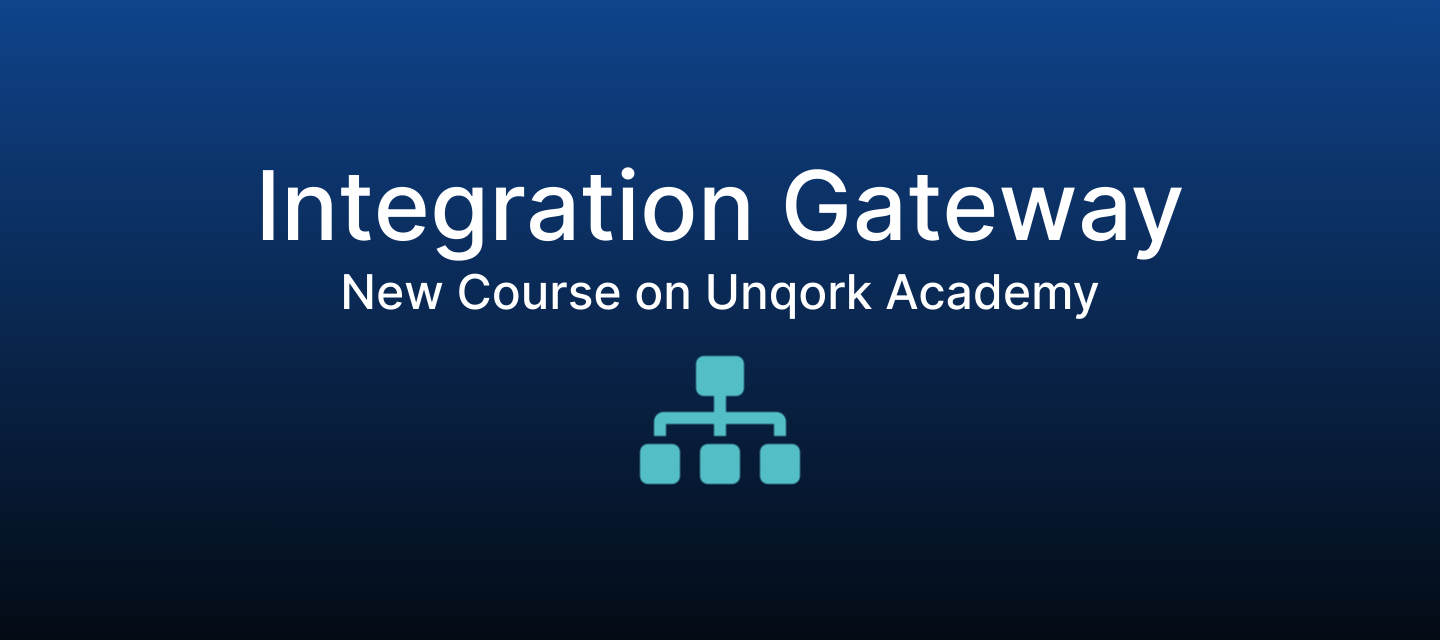 Learn About Unqork's Integration Gateway with a New Course on Unqork Academy