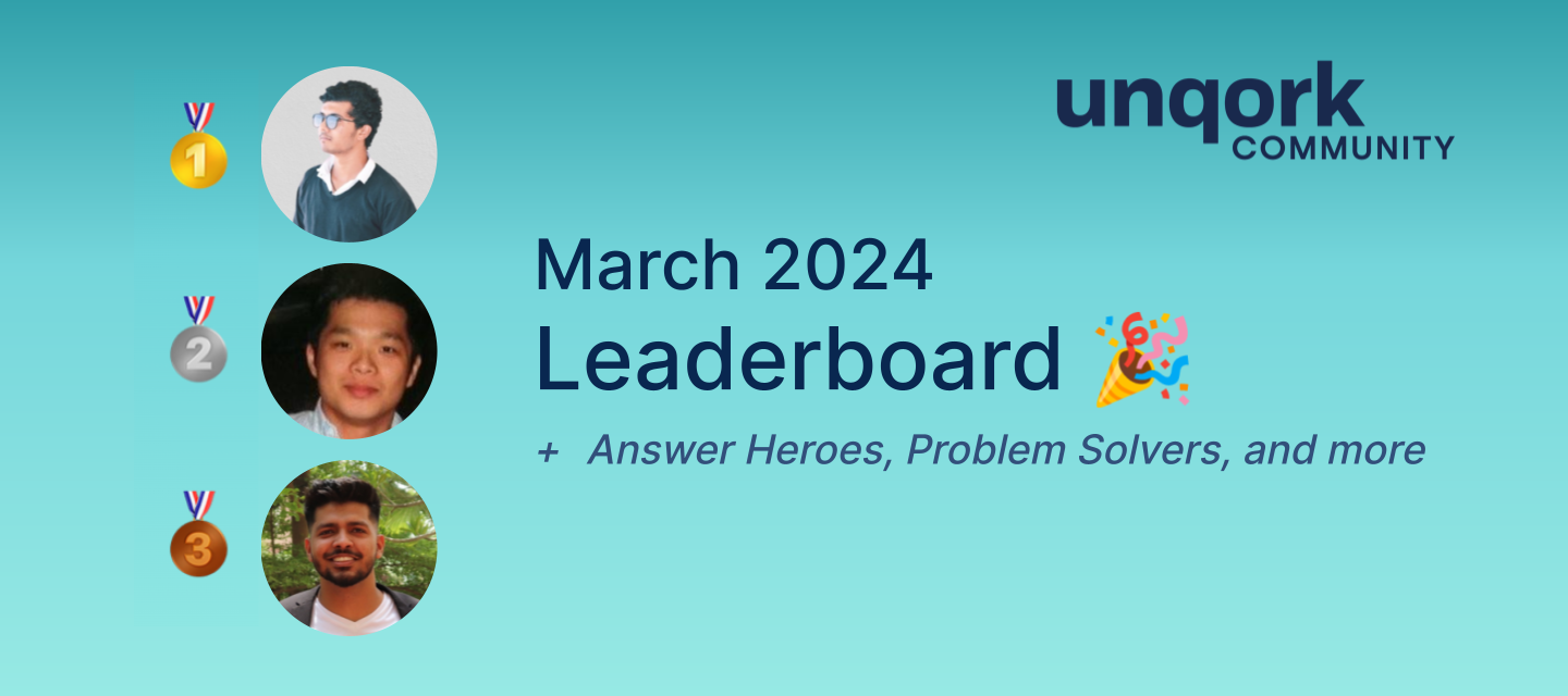 March 2024 Unqork Community Leaderboard : New SME Yuresh Bopche & New Problem Solver Shyam Surpatne!