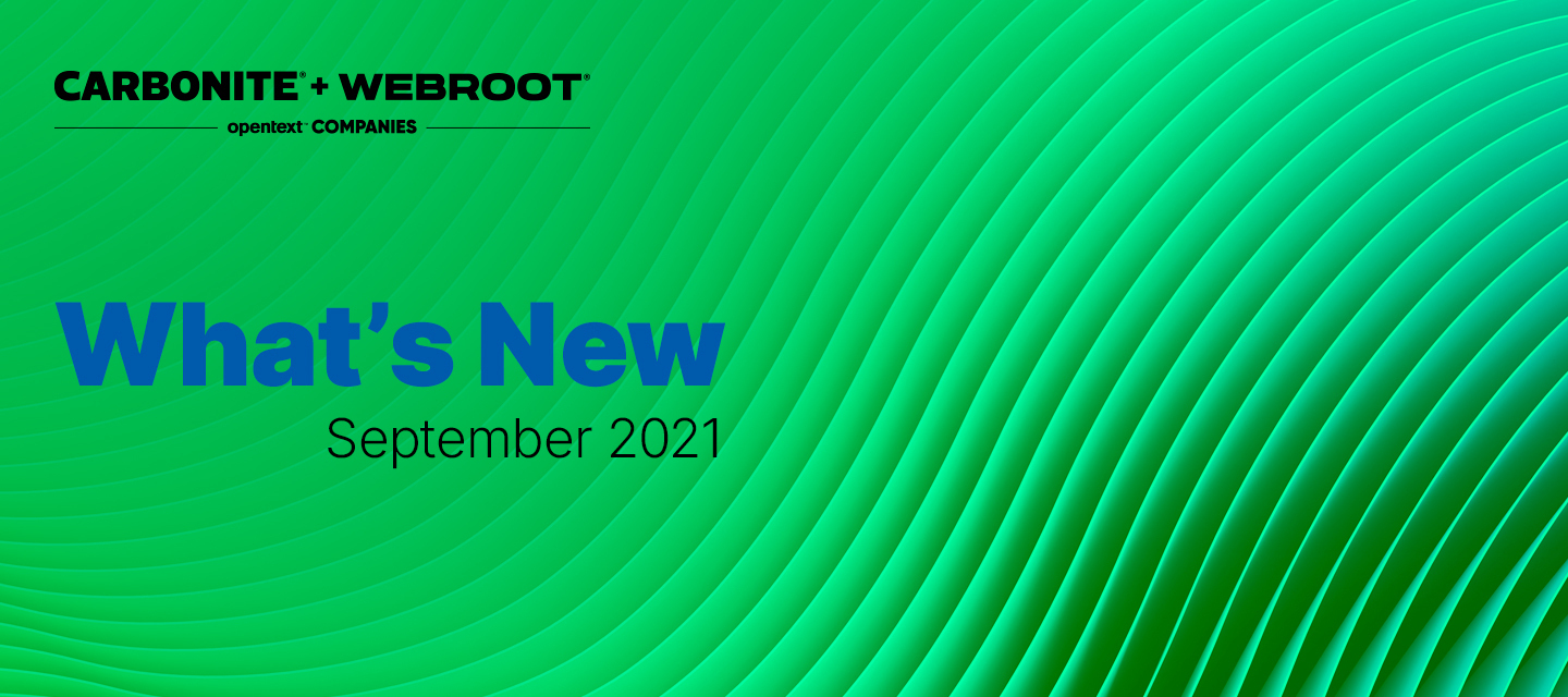 What's New at Webroot and Carbonite: September 2021