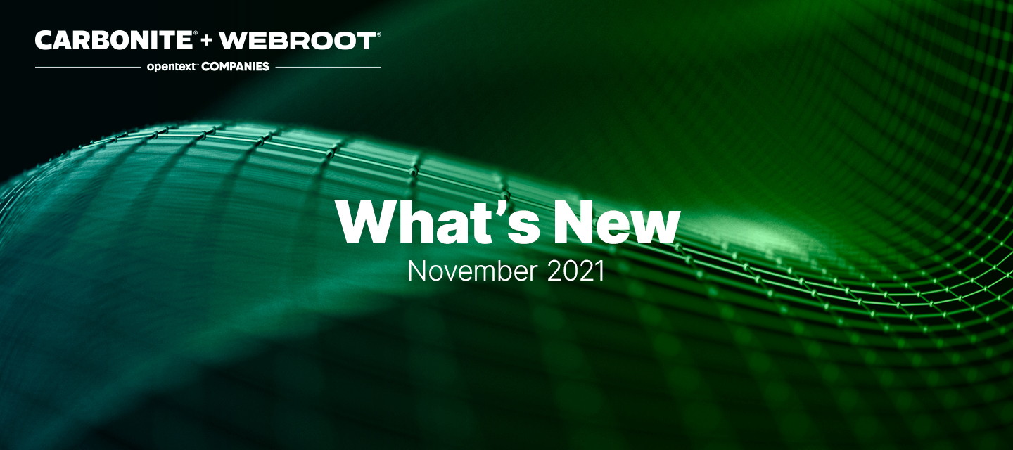 What’s new at Carbonite + Webroot: November 2021